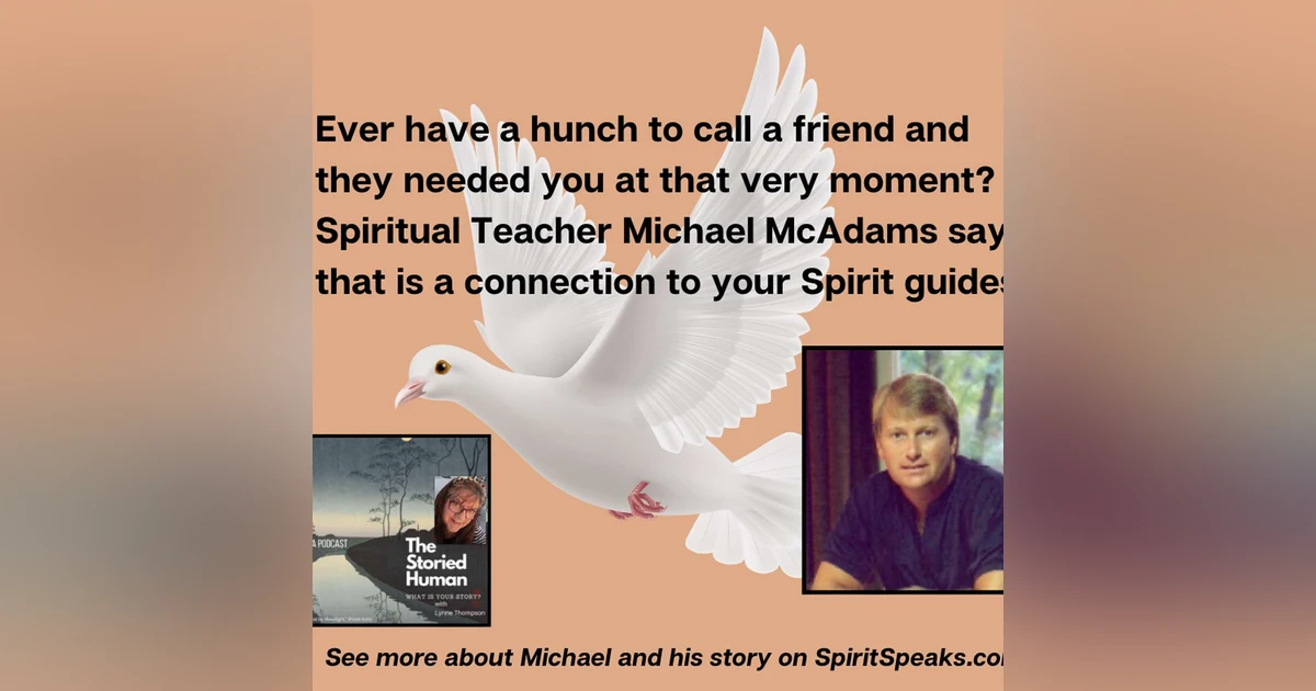 Season 2025 Episode 10. Michael McAdams shares the fascinating story of spirit communication that runs in his family
