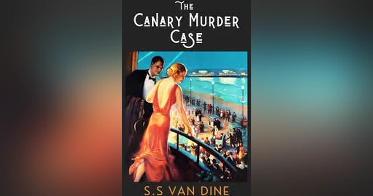 THE CANARY MURDER CASE (CHAPS 5-7)