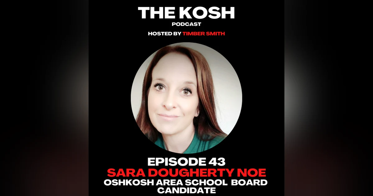 Episode 43: Sara Dougherty Noe - Oshkosh Area School Board Candidate