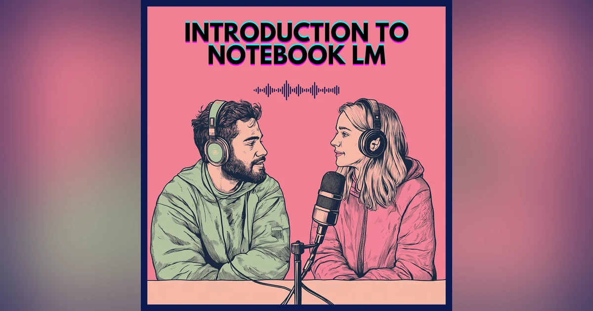 #1. Introduction to Notebook LM by Google