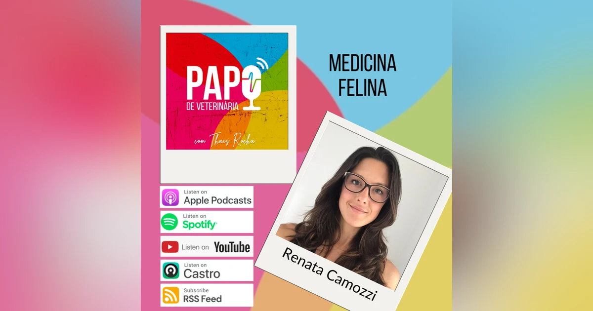 Desbloqueando os segredos da Medicina Felina, com Renata Camozzi.