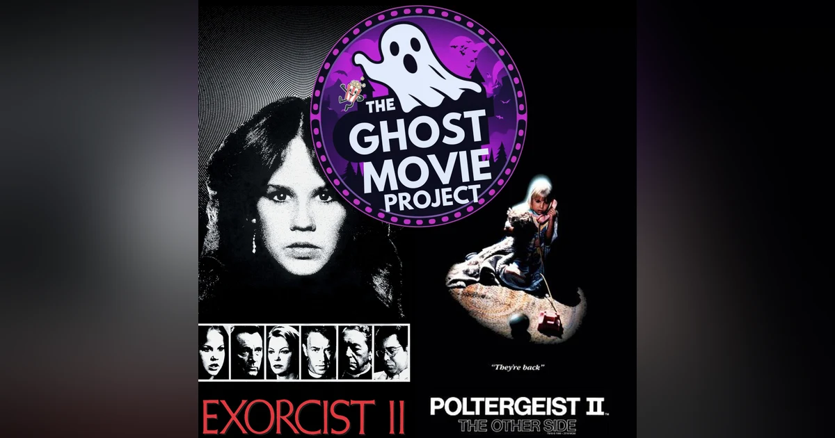 Ep. 2 - Battle of the Sequels: Poltergeist 2 vs. Exorcist 2