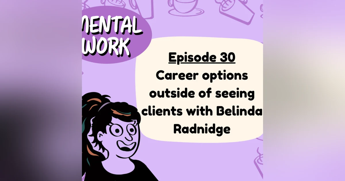 What to do when delivering therapy is not for you (with Belinda Radnidge)