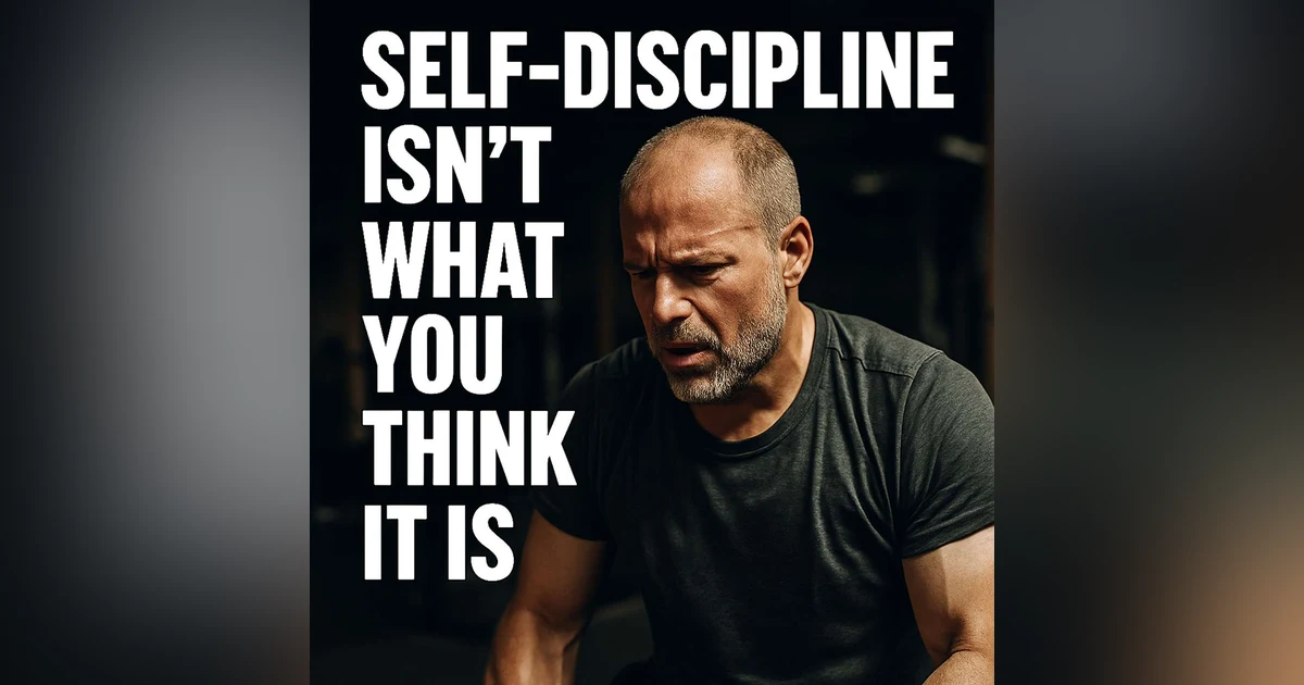 Rep. 943. Self Discipline Is NOT What You Think It Is.