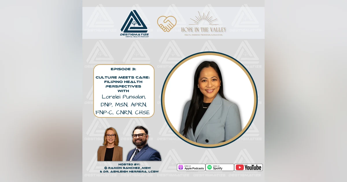 Hope In The Valley Series- Ep 3 Culture Meets Care: Filipino Health with Lorelei Punsalan, DNP