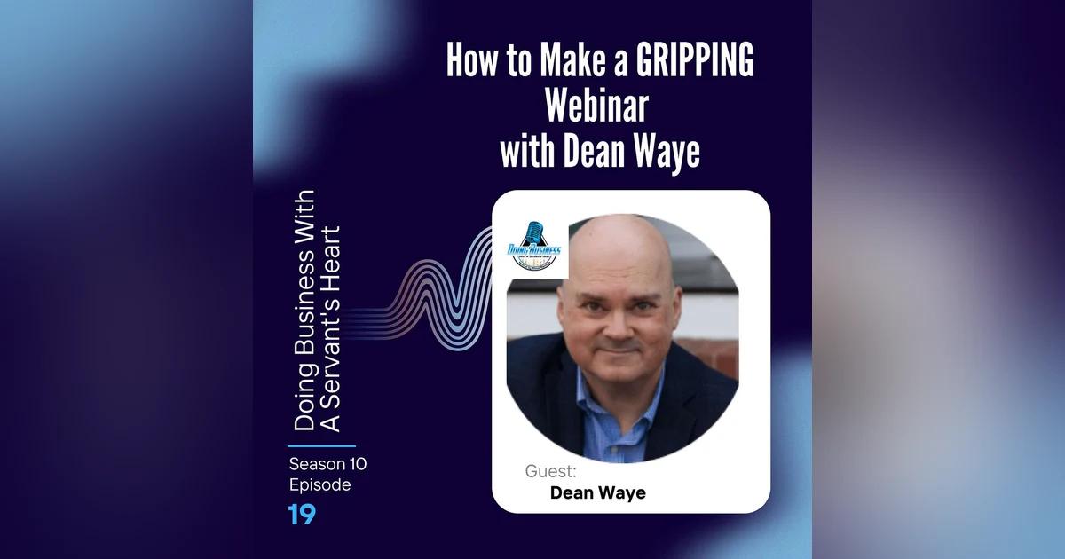 How to Make a GRIPPING Webinar with Dean Waye