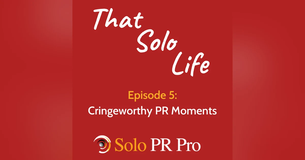 Episode 5: Cringeworthy PR
