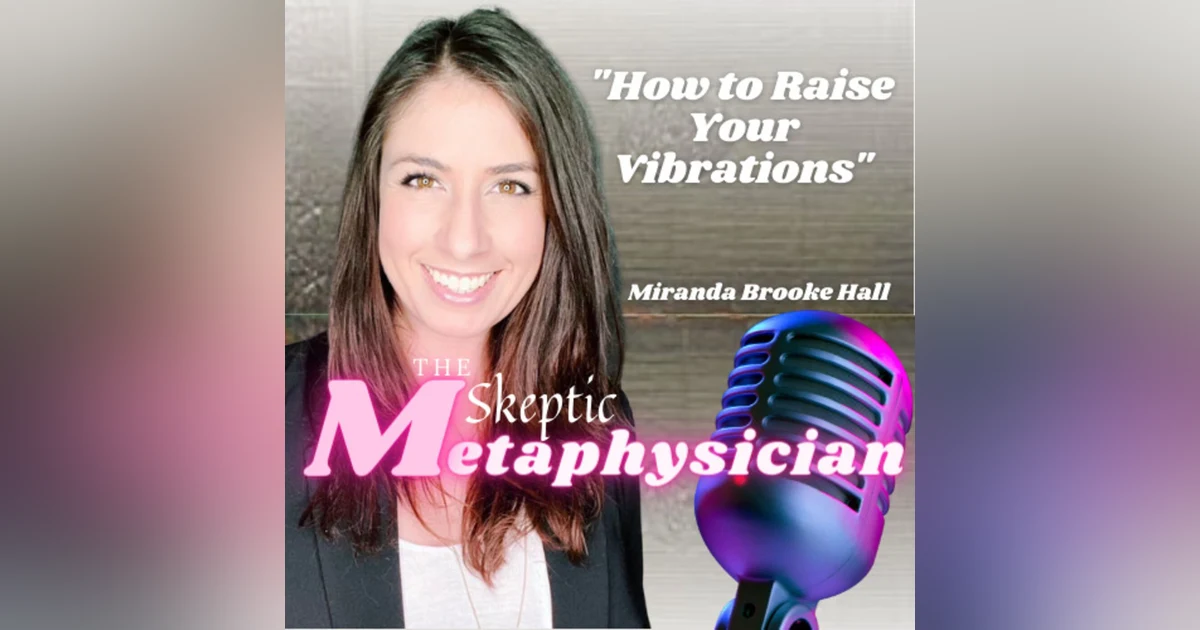 How to Raise Your Vibrations for Happiness and Success | Miranda Brooke Hall