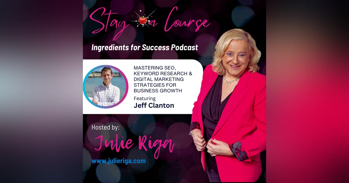 Mastering SEO, Keyword Research & Digital Marketing Strategies for Business Growth with Jeff Clanton