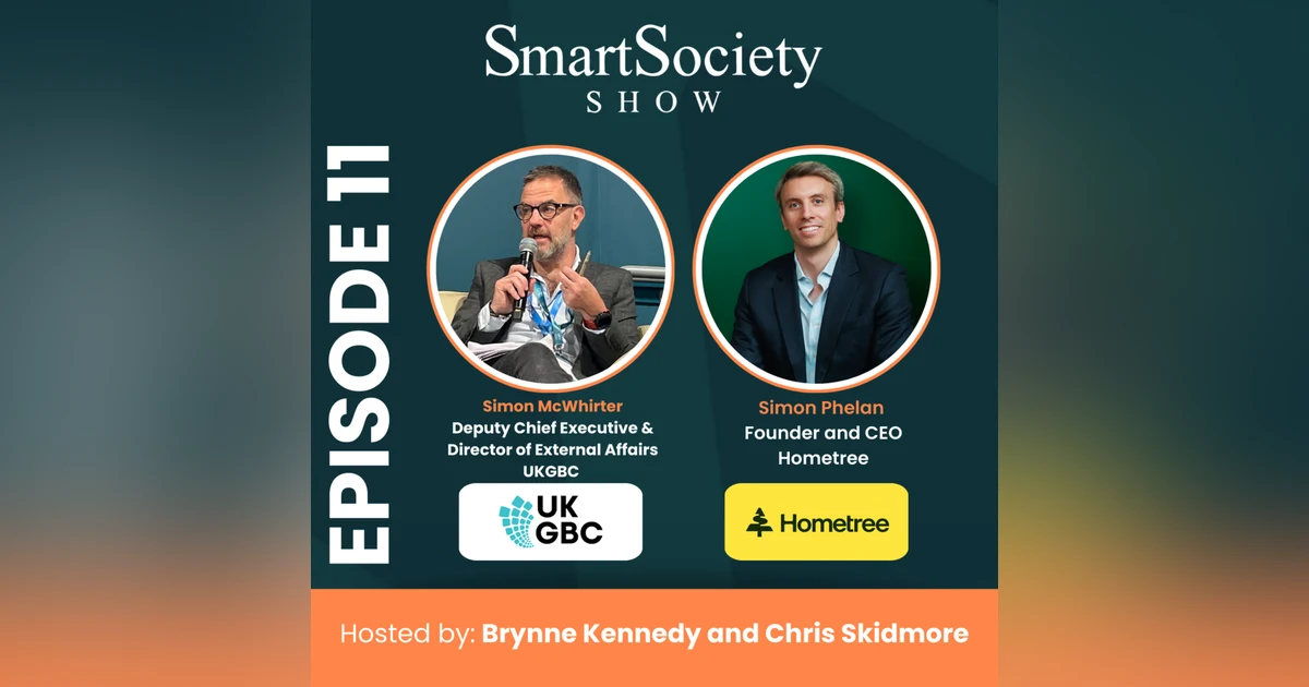 S1E11: Davos, Trump’s Energy Agenda, and the Built Environment with Simon McWhirter (Deputy Chief Executive, UKGBC) and Simon Phelan (Founder & CEO, Hometree)