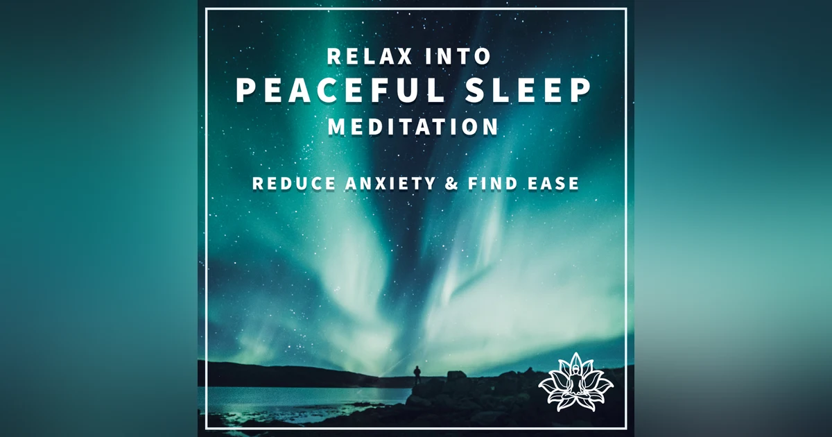 #16 RELAX INTO PEACEFUL SLEEP MEDITATION 💤 - Reduce Anxiety and Find Ease 😴