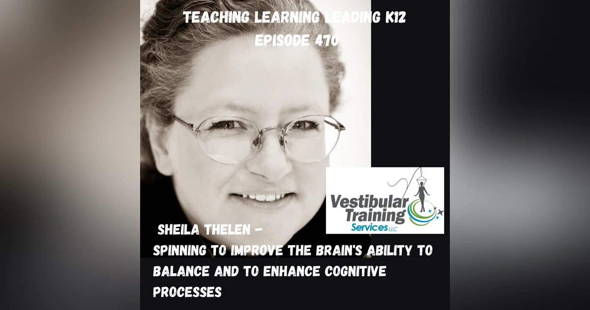 Sheila Thelen: Spinning to Improve the Brain’s Ability to Balance and Improve Cognitive Processes - 470