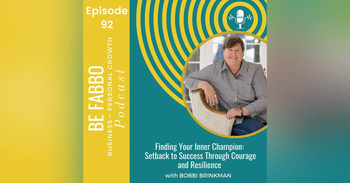 92:Finding Your Inner Champion Setback to Success Through Courage and Resilience