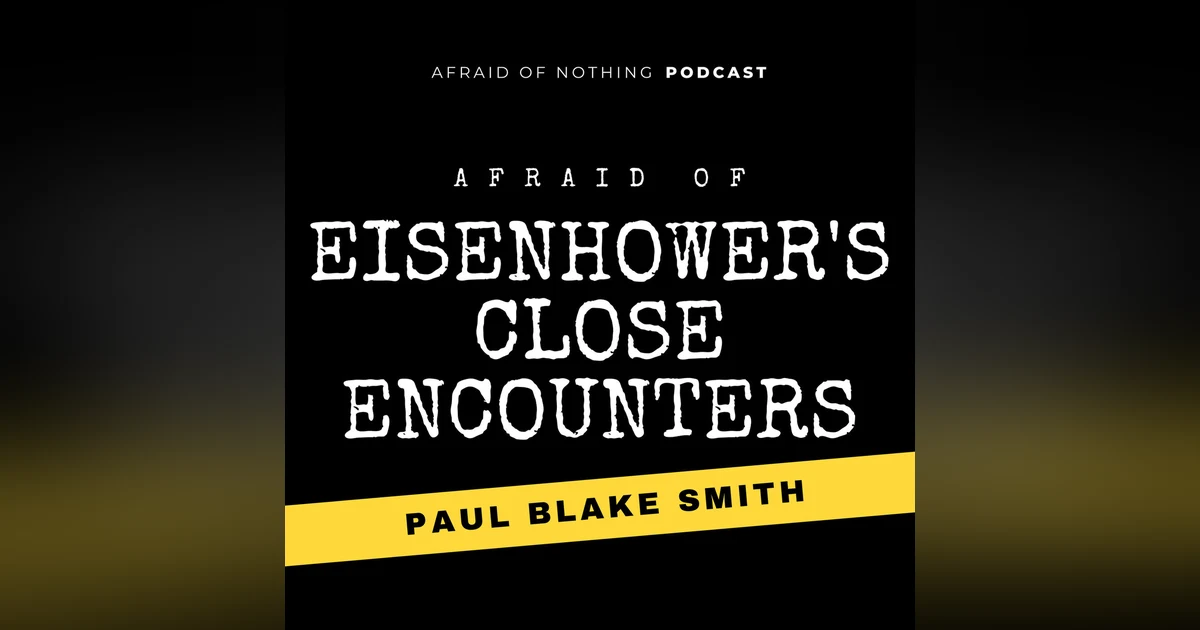 Afraid of Eisenhower's Close Encounters
