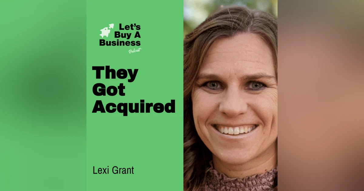 They Got Acquired with Lexi Grant