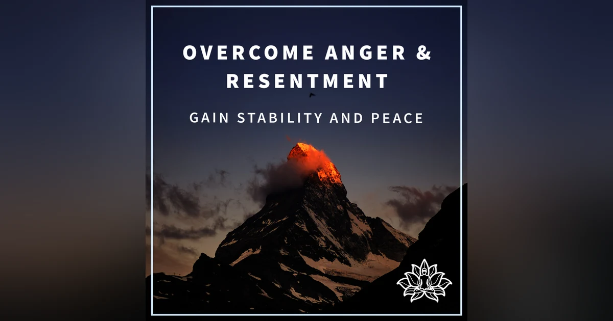 #12 OVERCOME ANGER & RESENTMENT - Gain Stability and Peace 💫 - IMMERSIVE GUIDED MEDITATION 🧘🏼‍♀️