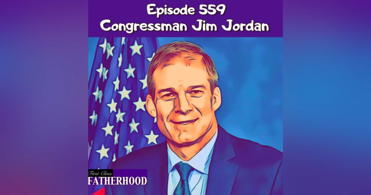 #559 Congressman Jim Jordan