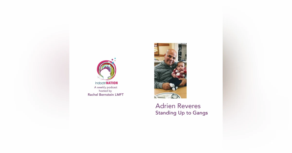 Gangs and Families w/ Adrian Reveles - S1E12