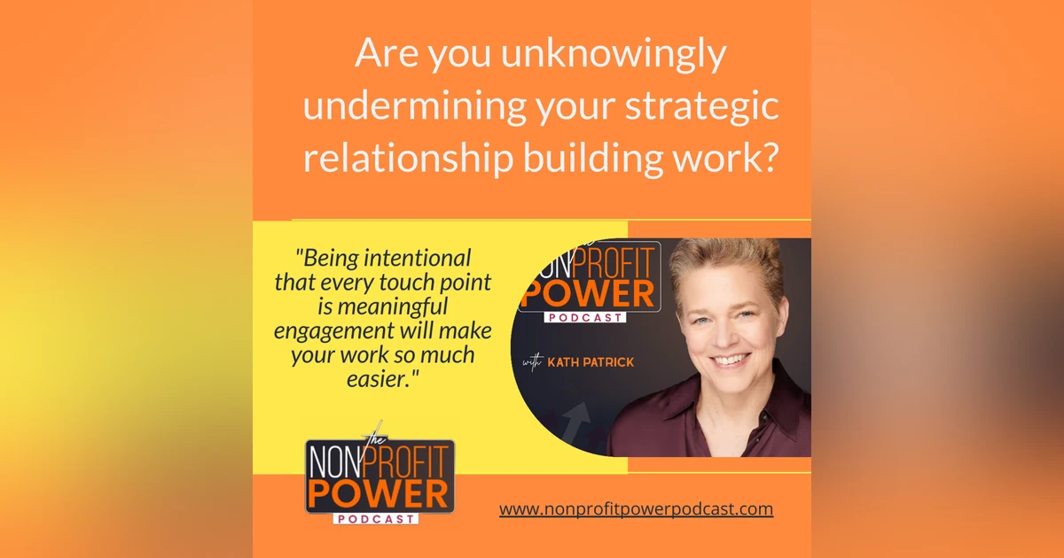 Are You Unknowingly Undermining Your Strategic Relationship Building? - Episode 27