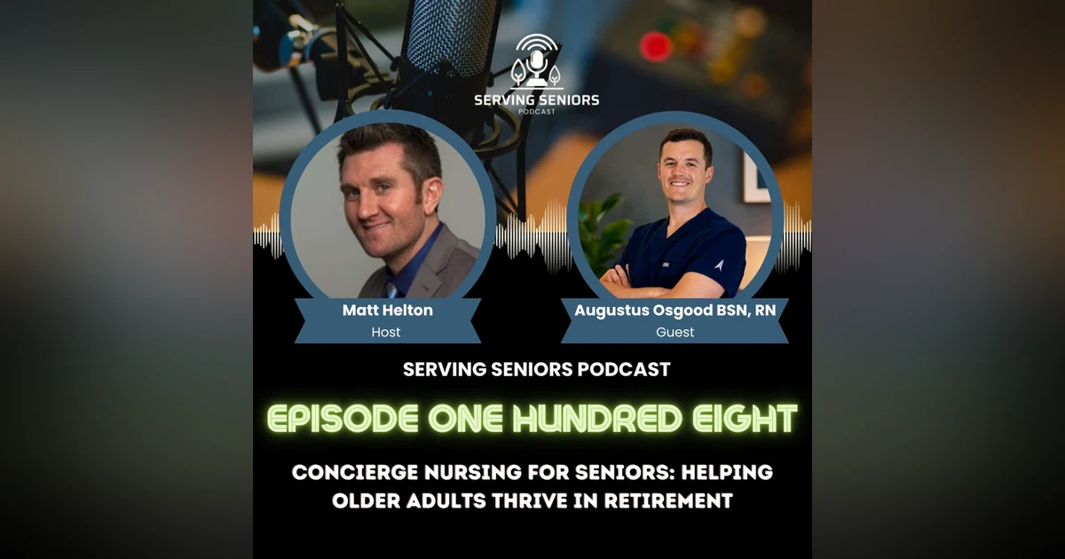 Episode 108: Concierge Nursing for Seniors: Helping Older Adults Thrive in Retirement