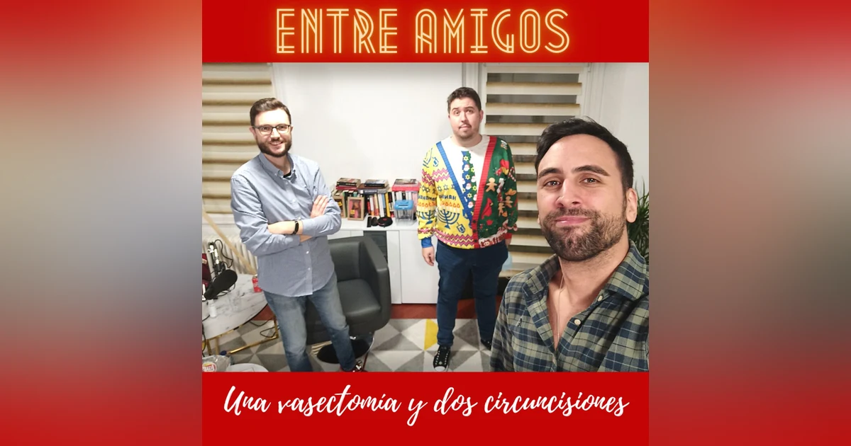 Entre amigos - Una vasectomía, dos circuncisiones