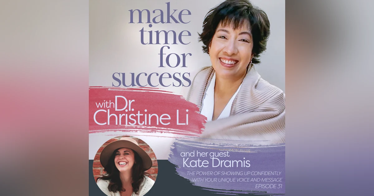 The Power of Showing Up Confidently with Your Unique Voice and Message with Kate Dramis
