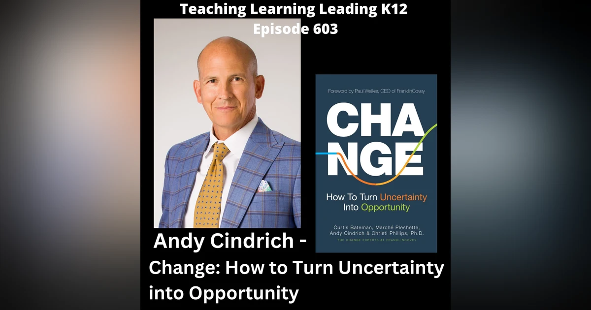 Andy Cindrich - Change: How to Turn Uncertainty into Opportunity - 603
