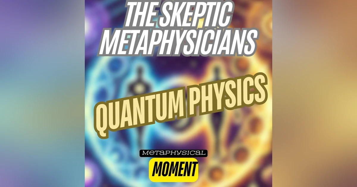 Connecting Quantum Physics and Metaphysics - Metaphysical Moment