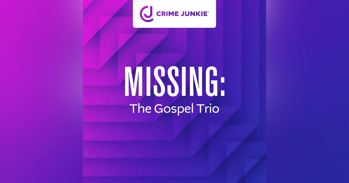 MISSING: The Gospel Trio
