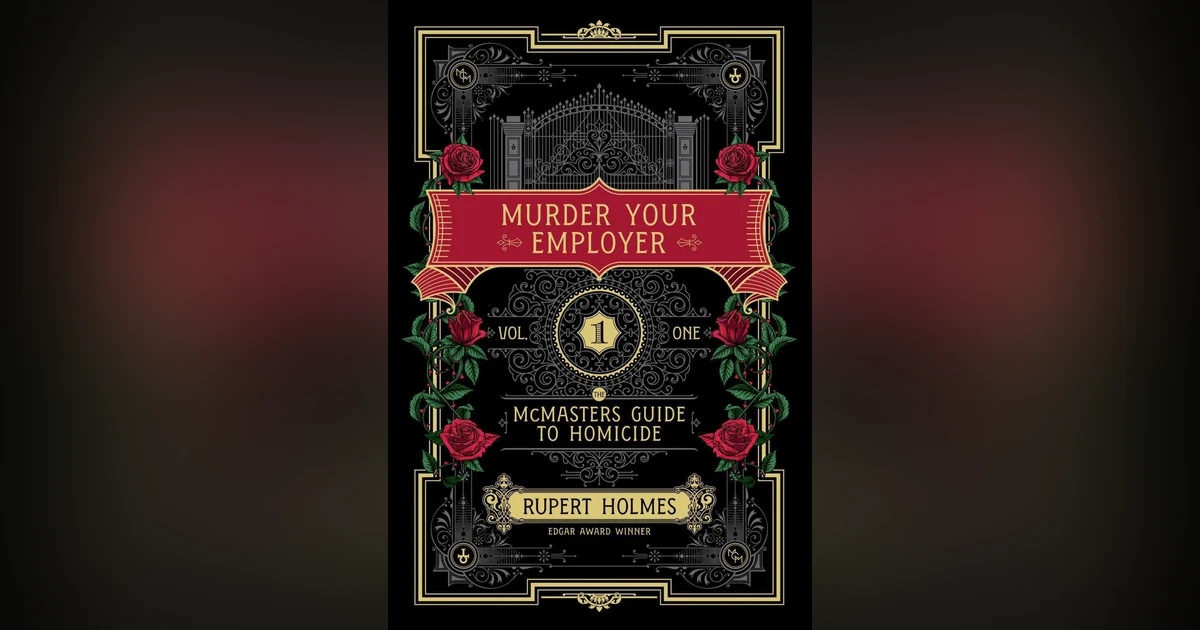 490 Writing Hit Songs, Rewriting Charles Dickens, and Murdering Your Employer (with Rupert Holmes)