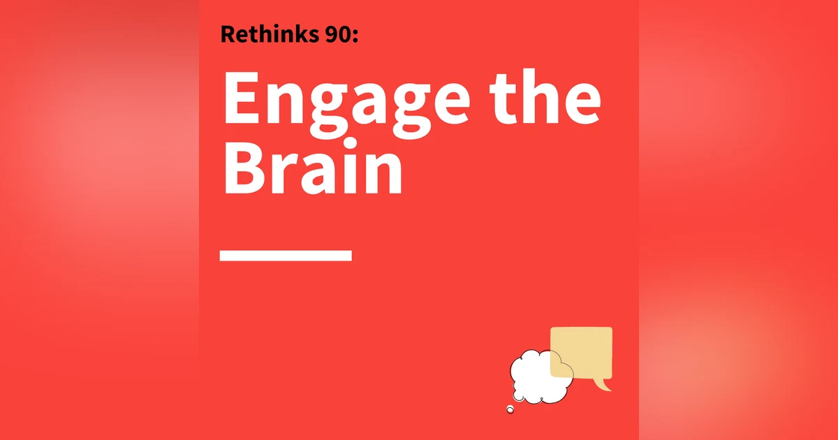 90. Rethinks:  Brains Love Stories – How Leveraging Neuroscience Can Capture People’s Emotions