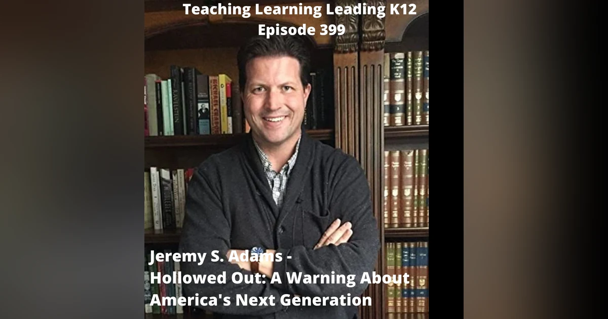 Jeremy S. Adams - Hollowed Out: A Warning About America's Next Generation - 399