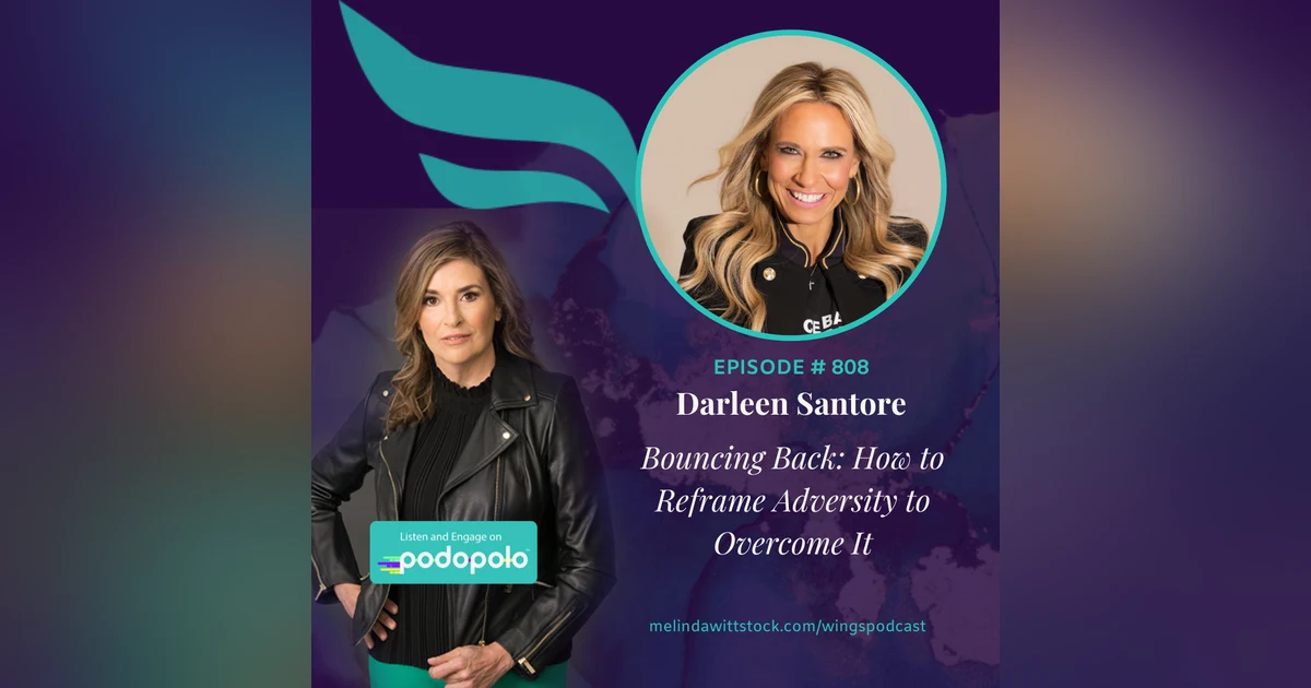 Bouncing Back:  Entrepreneur and Occupational Therapist Darleen Santore Shares How to Reframe Adversity and Overcome It
