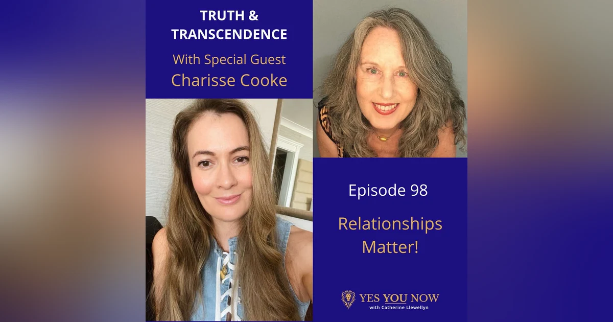 Ep 98: Charisse Cooke - Relationships Matter!