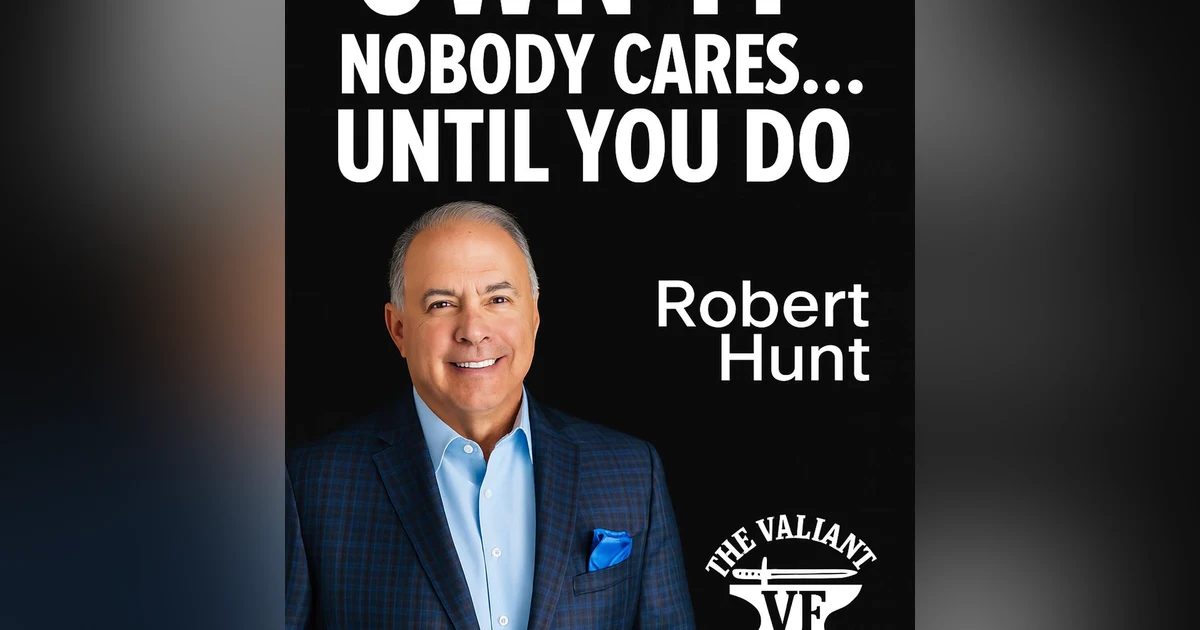 Own It: Radical Accountability and Faith with Robert Hunt