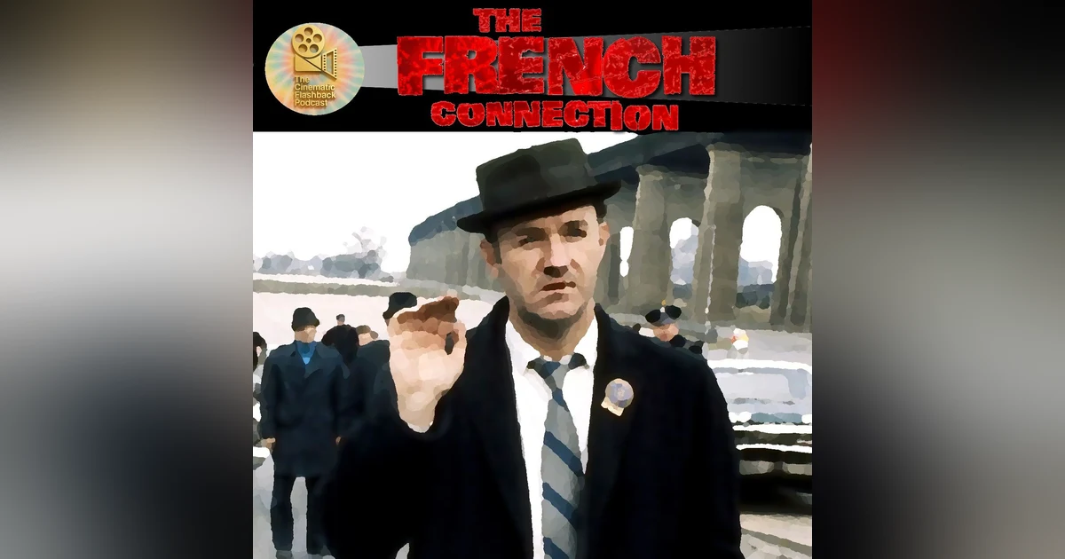 The French Connection (1971) - William Friedkin - Cinematic Flashback Podcast