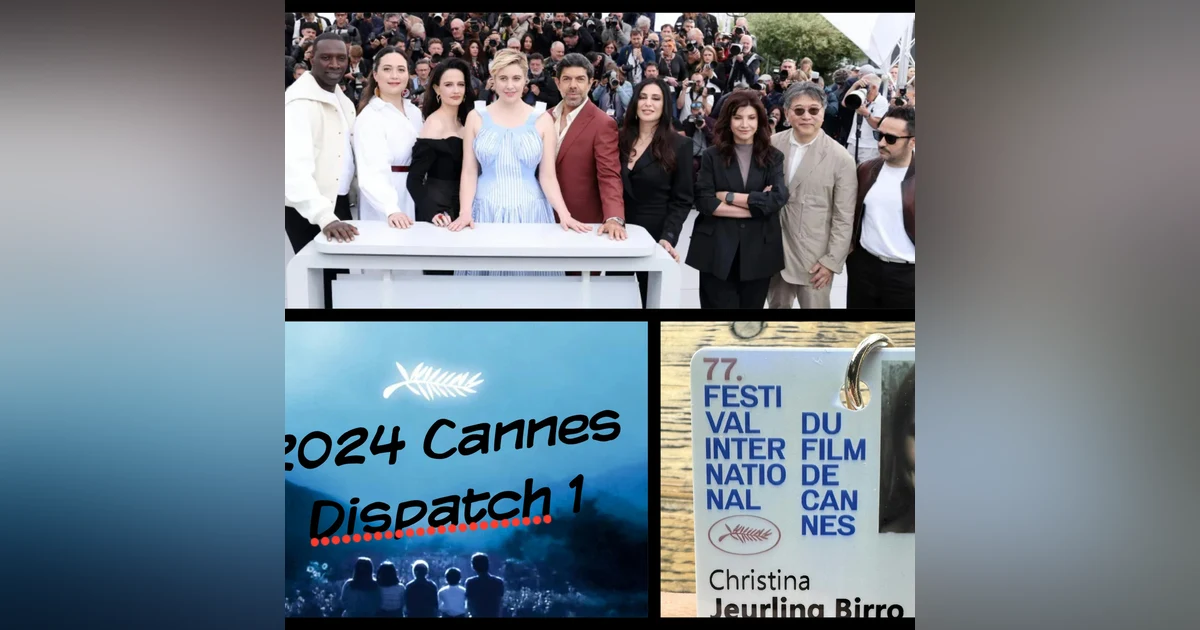 403: Our first dispatch from the 2024 Cannes Film Festival! Rain, glamour, politics and what we are looking forward to!