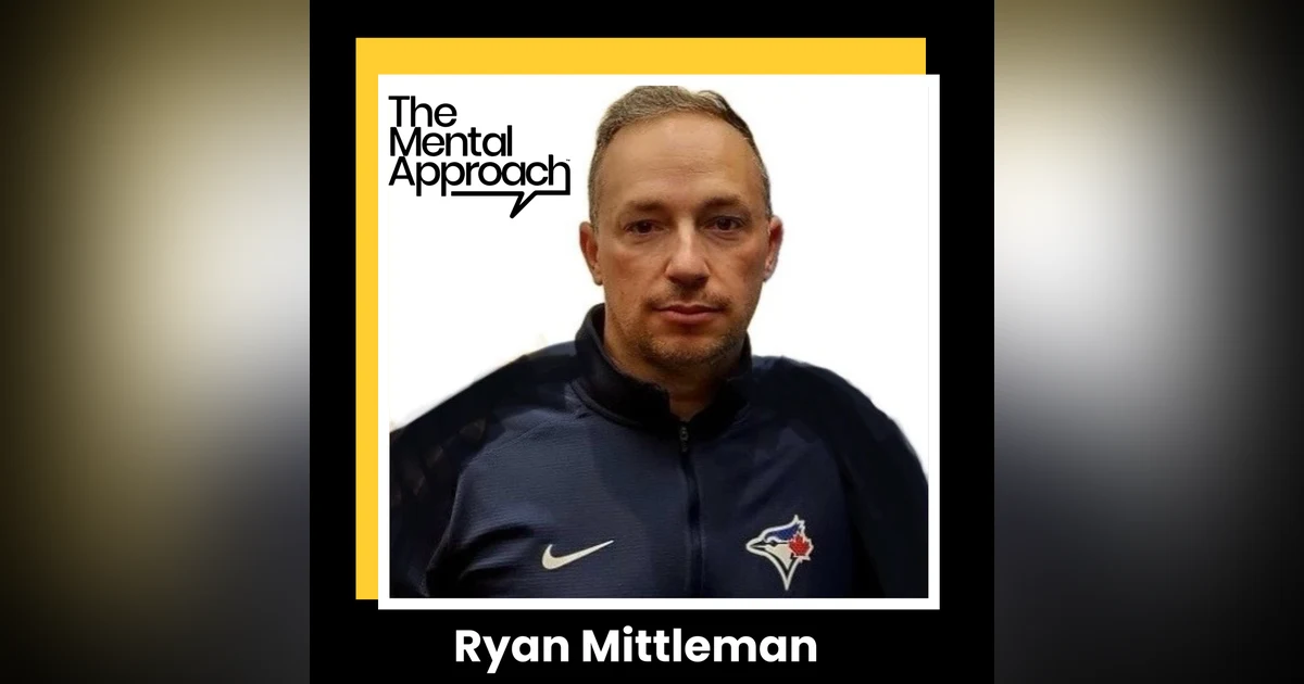 The Mental Side of Scouting with Toronto Blue Jays Ryan Mittlemen