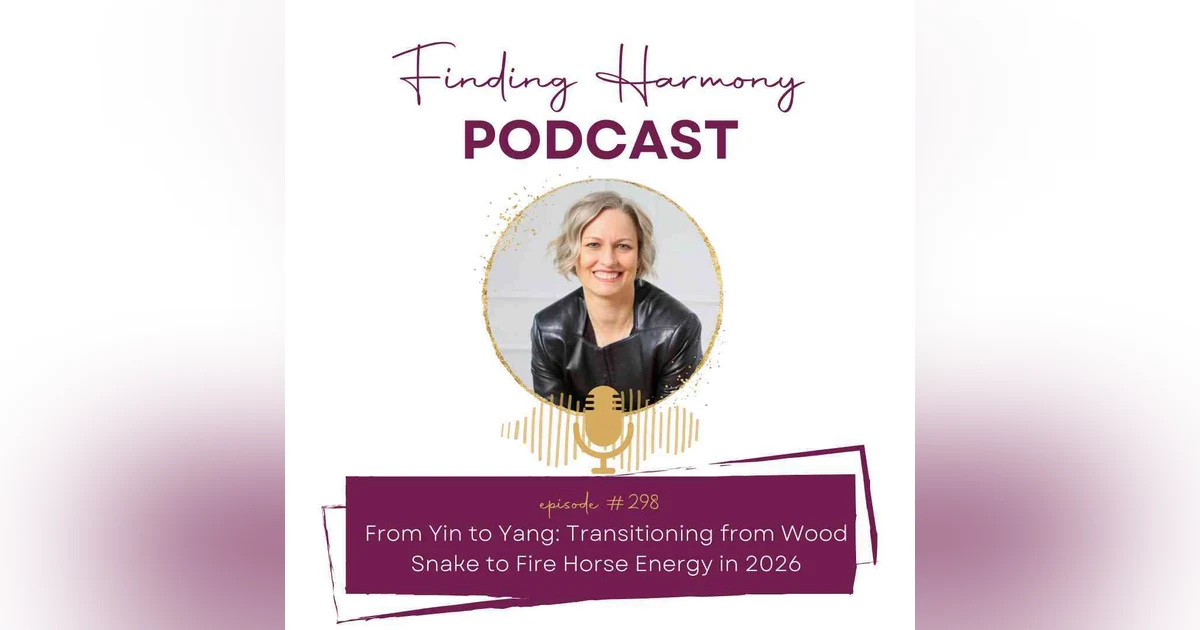 From Yin to Yang: Transitioning from Wood Snake to Fire Horse Energy in 2026