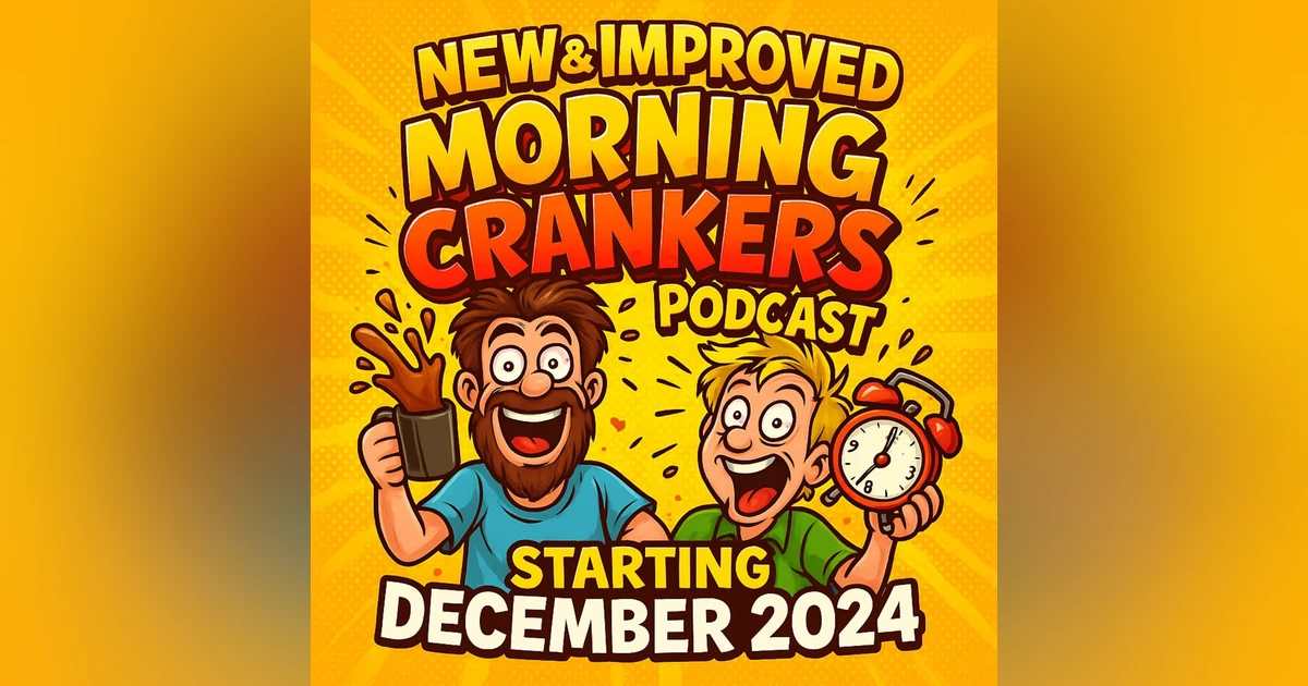 158: Morning Crankers: The Ultimate Pre-Launch Compilation Before the December Relaunch