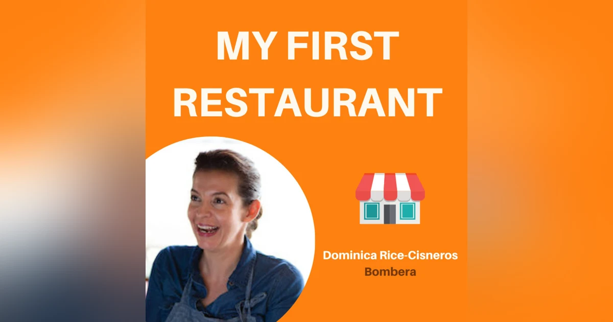25: From Line Cook to Restaurant Owner | Dominica Rice-Cisneros, Bombera