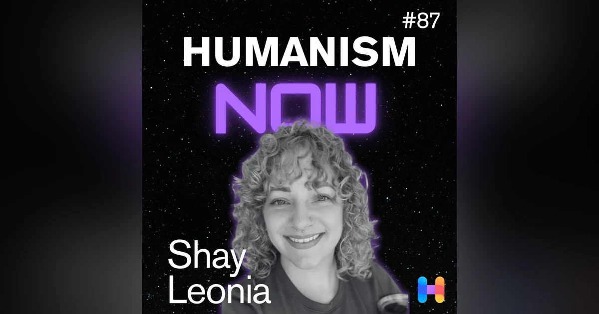 "Am I a Humanist?" Shay Leonia on Discovering Humanism in Public