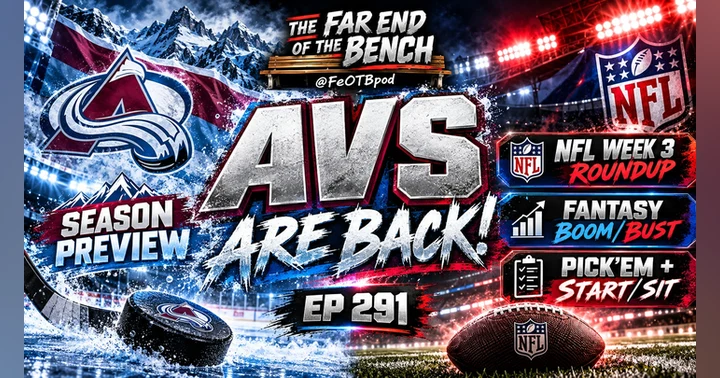 image for The Avs Are Back, NFL Week 3 Went Off the Rails & Fantasy Football Got Personal | FeOTB Ep. 291