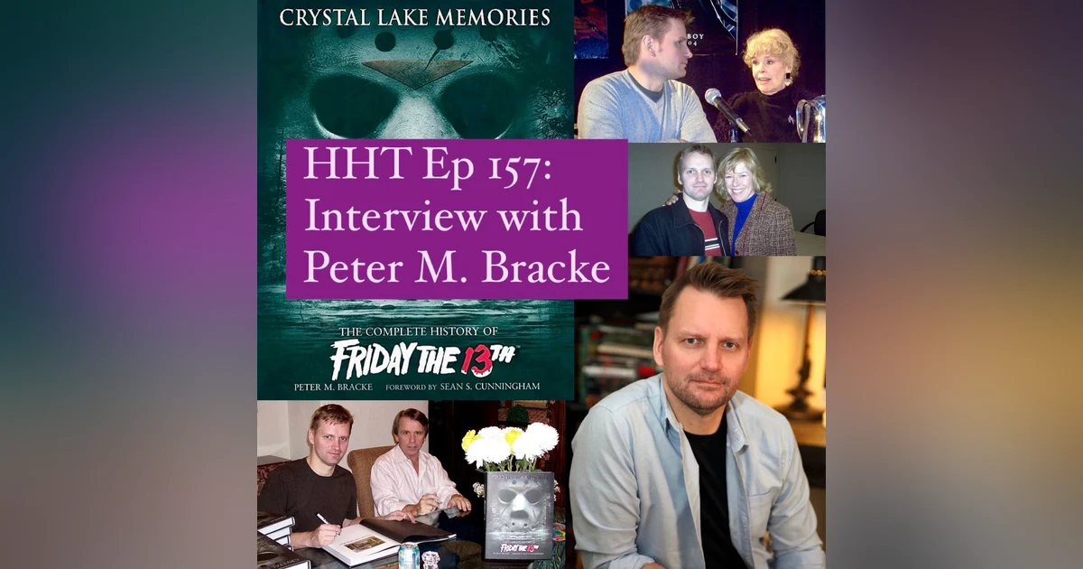 Ep 157: Interview w/Peter M. Bracke, Writer of “Crystal Lake Memories” and “Friday the 13th” expert