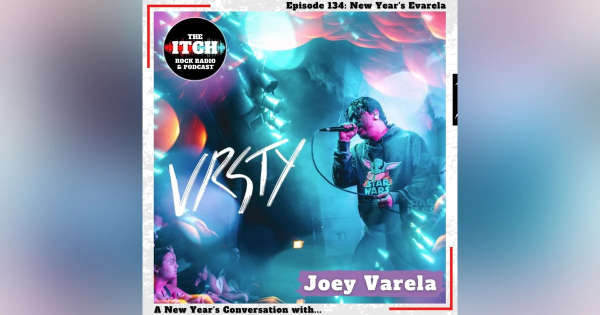 E134 New Year's Evarela: A New Year's Conversation with Joey Varela of VRSTY