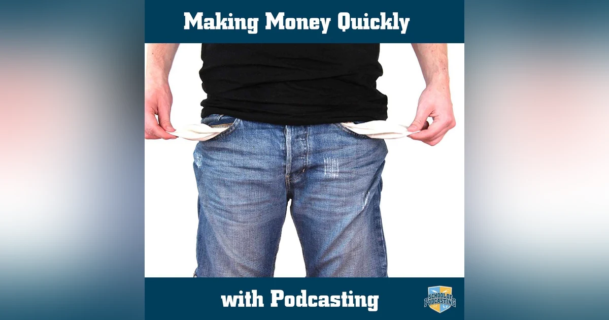 Making Money QUICKLY with Podcasting (?)