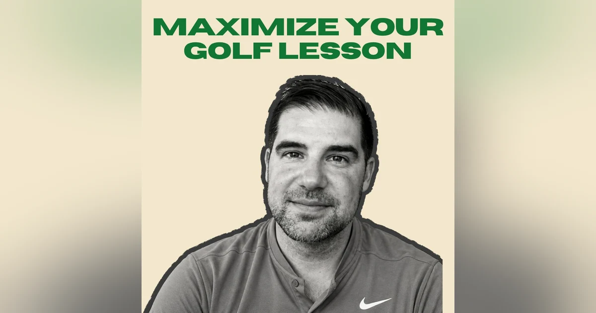 Maximize Your Golf Lesson with Nick Dimengo