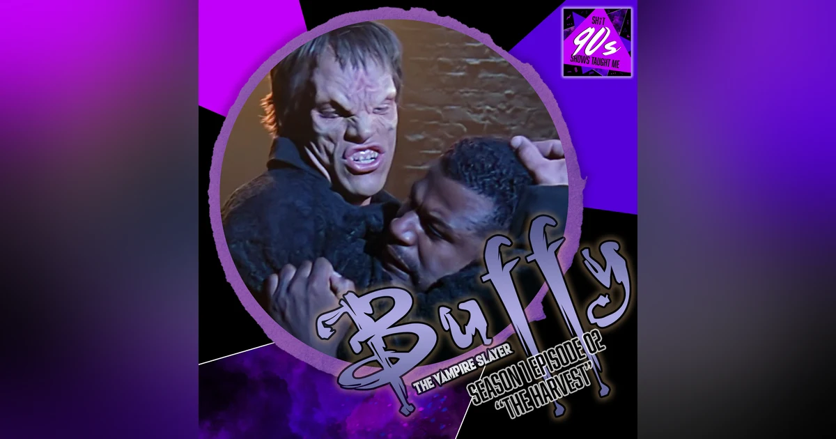 Buffy the Vampire Slayer: Season 1 Episode 2 - The Harvest