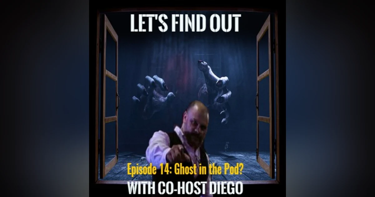 Episode 14: Ghost in the Pod?