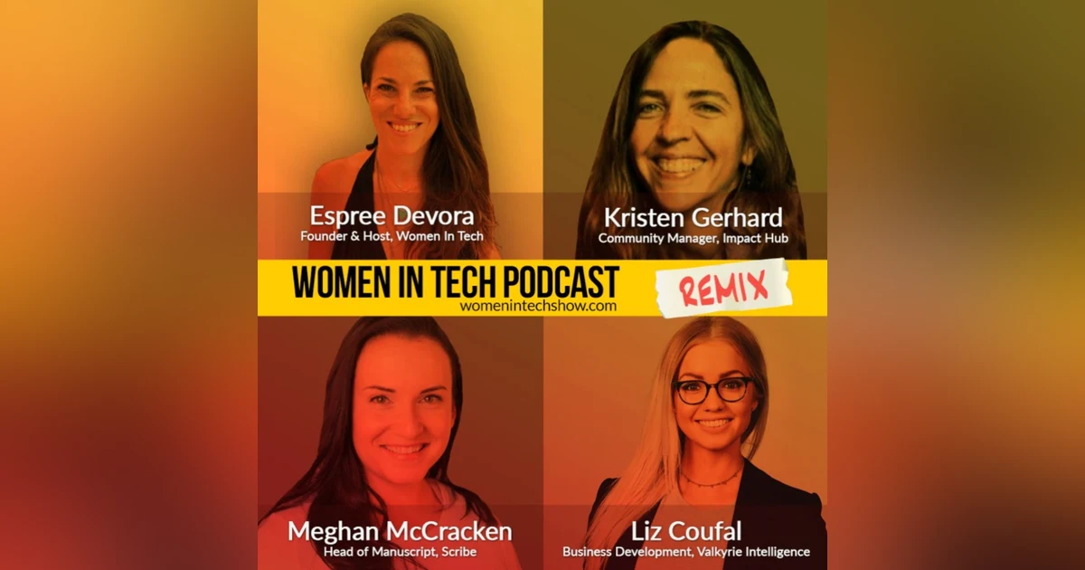 Remix: Meghan McCracken, Liz Coufal, and Kristen Gerhard: Women In Tech